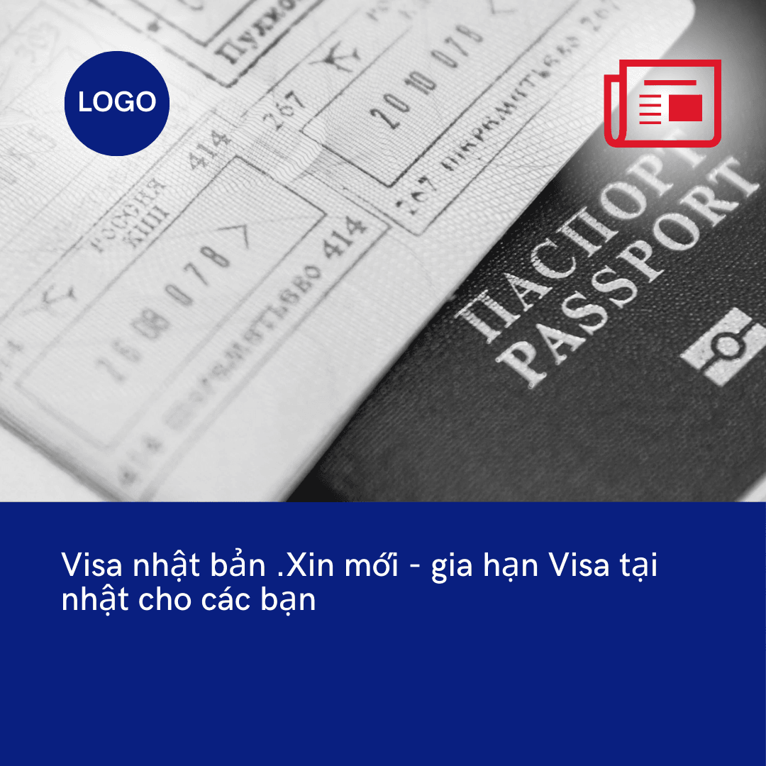 Dịch vụ xin mới - Gia hạn Visa